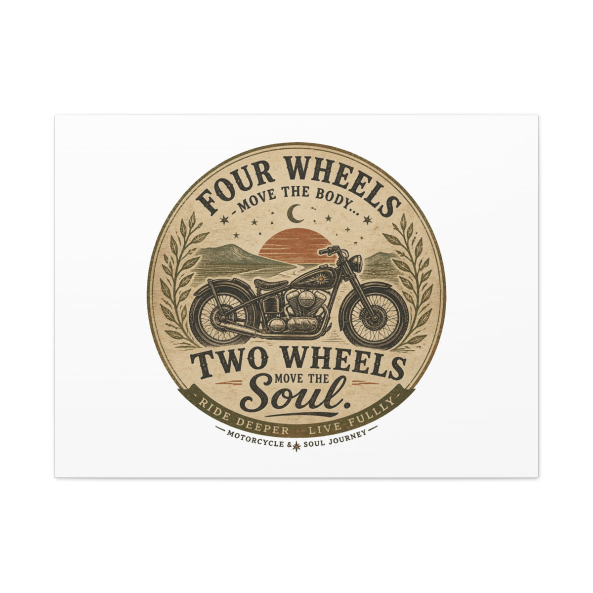 Two Wheels Move the Soul Motorcycle Canvas