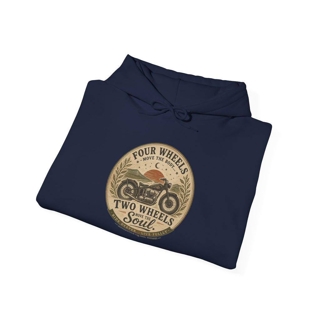 Motorcycle Hoodie — "Four Wheels Move The Body, Two Wheels Move The Soul" Vintage Rider Sweatshirt