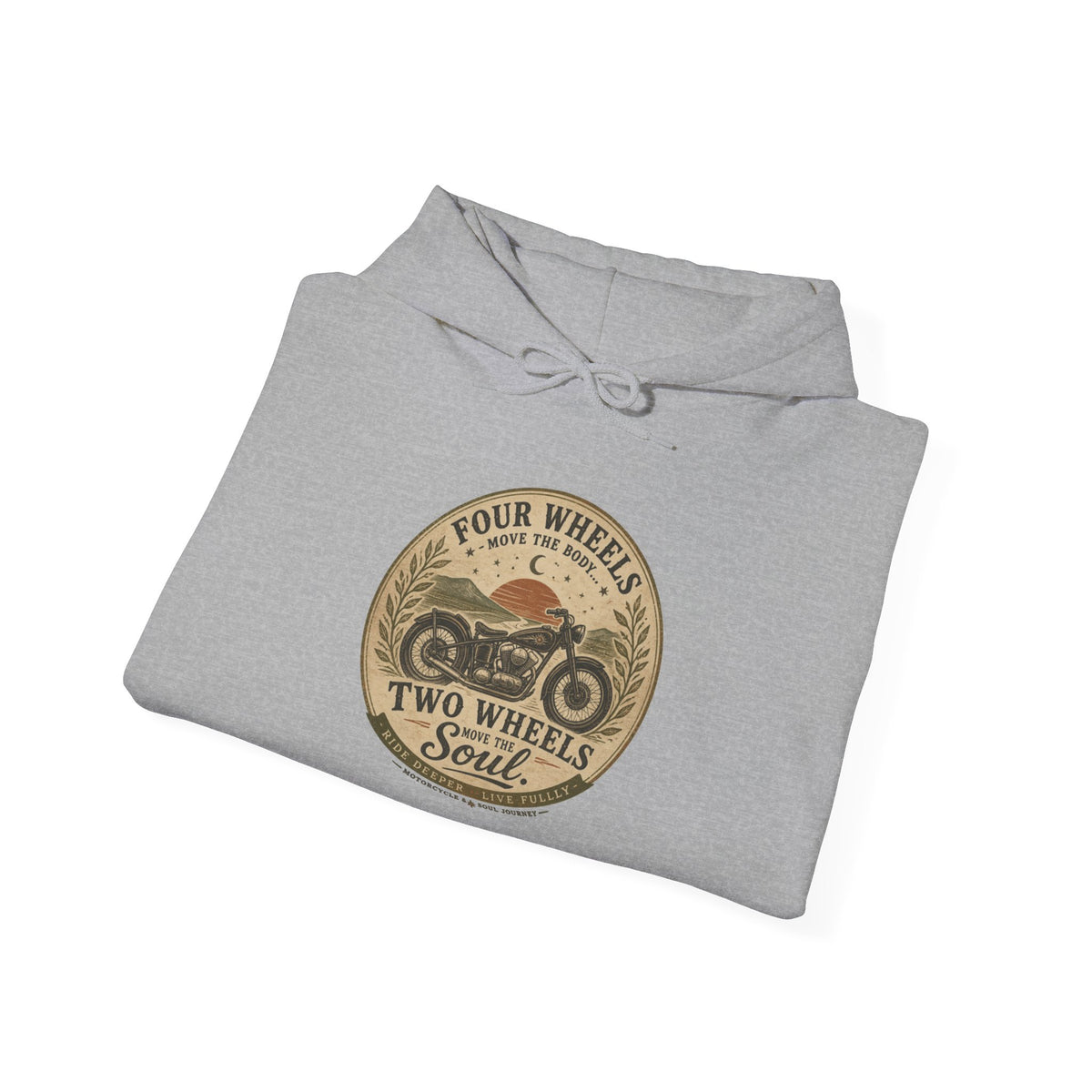 Motorcycle Hoodie — "Four Wheels Move The Body, Two Wheels Move The Soul" Vintage Rider Sweatshirt