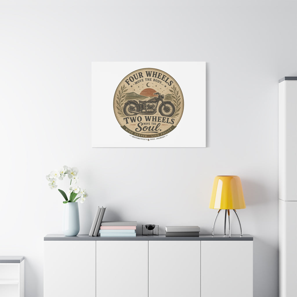 Two Wheels Move the Soul Motorcycle Canvas