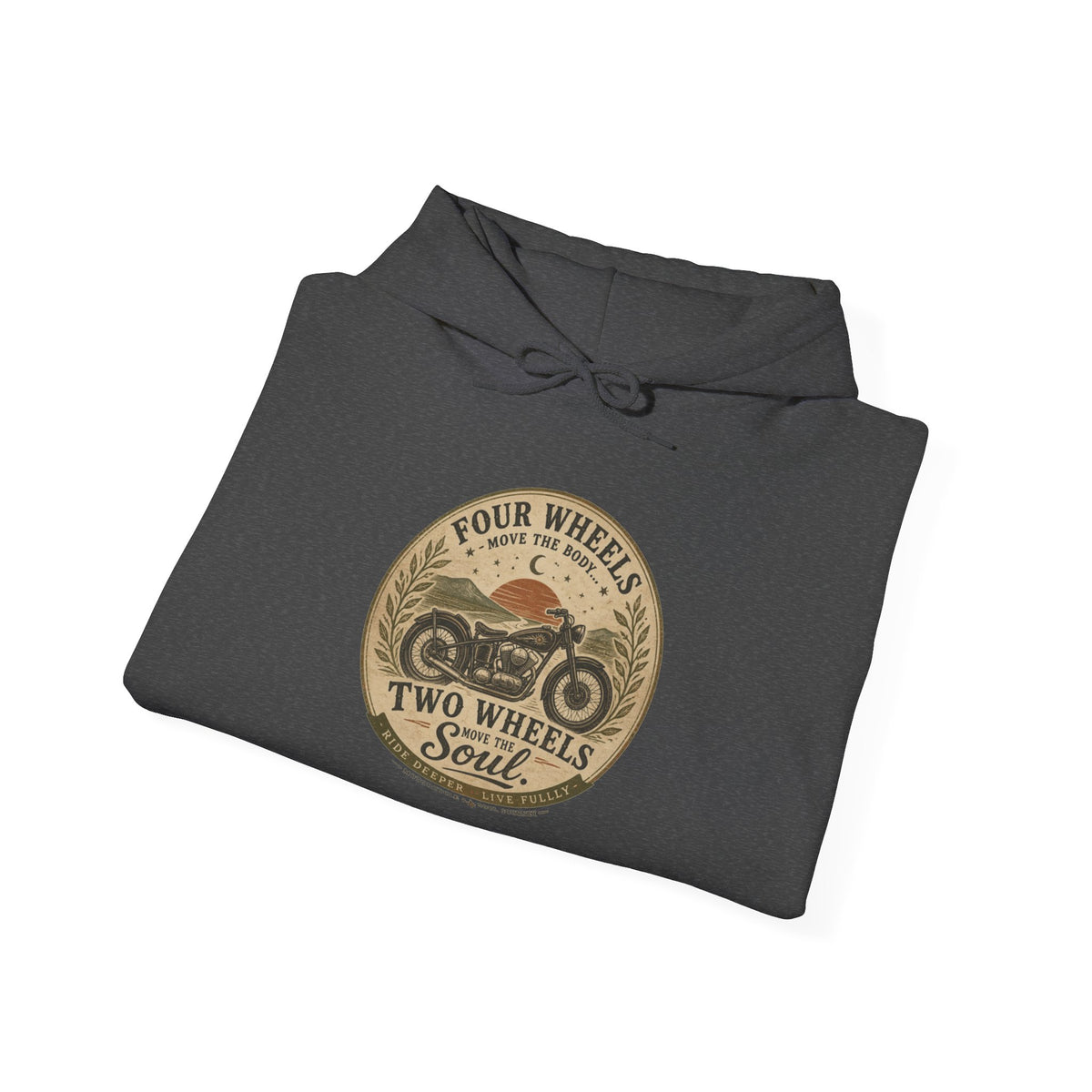 Motorcycle Hoodie — "Four Wheels Move The Body, Two Wheels Move The Soul" Vintage Rider Sweatshirt